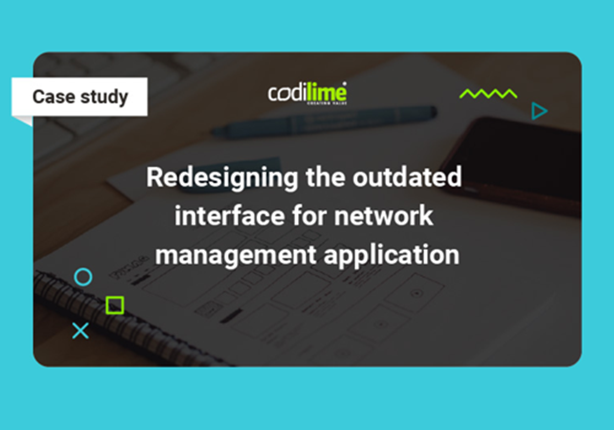 Redesigning an outdated UI for network management application - 