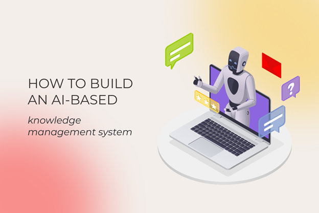 How to build an AI-based knowledge management system