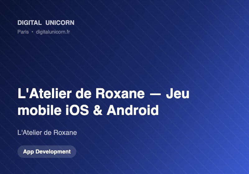 Digital Unicorn SAS Project - Roxane’s Atelier, iOS and Android mobile game for a designer brand