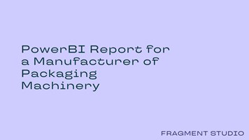 Neural Asseembly Project - PowerBI Report for a Manufacturer of Packaging Machinery